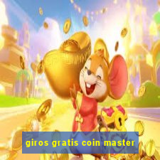 giros gratis coin master